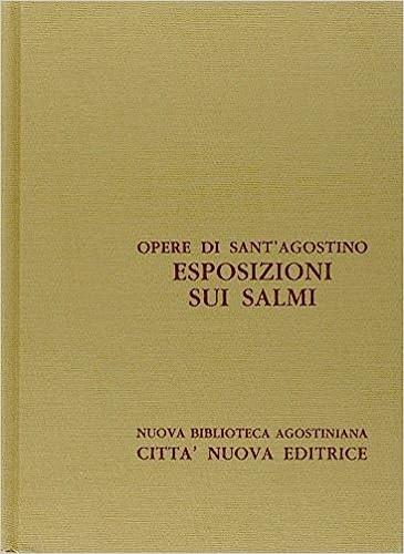 Opere di Sant'Agostino, vol. XXVIII. Esposizioni sui Salmi IV