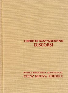 Opere di Sant'Agostino, vol. XXXII/1. Discorsi IV/1 (184-299/v) su i …