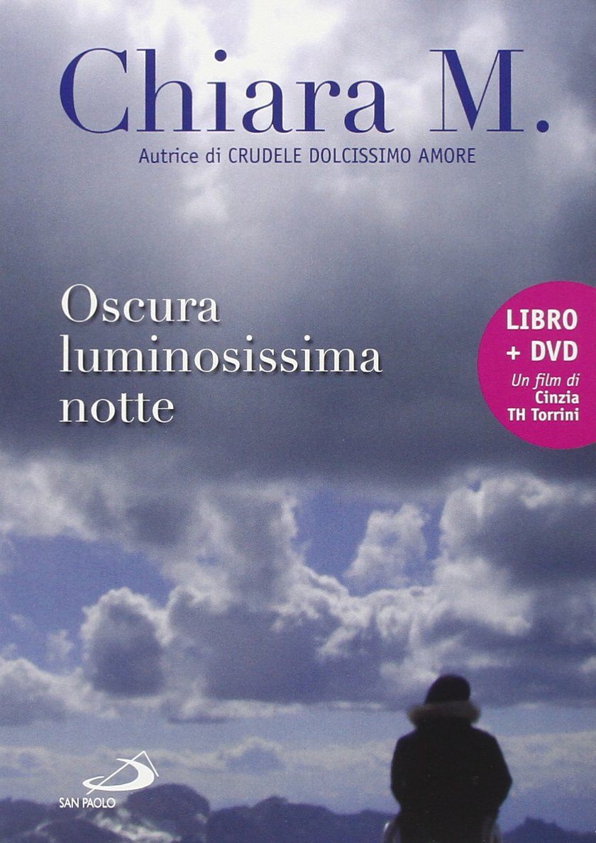 Oscura luminosissima notte (libro, più DVD). Un incontro con Chiara …