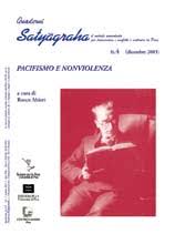 Pacifismo e nonviolenza. Quaderni Satyagraha nr. 4, dicembre 2003.