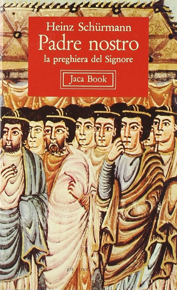 Padre Nostro. La preghiera del Signore
