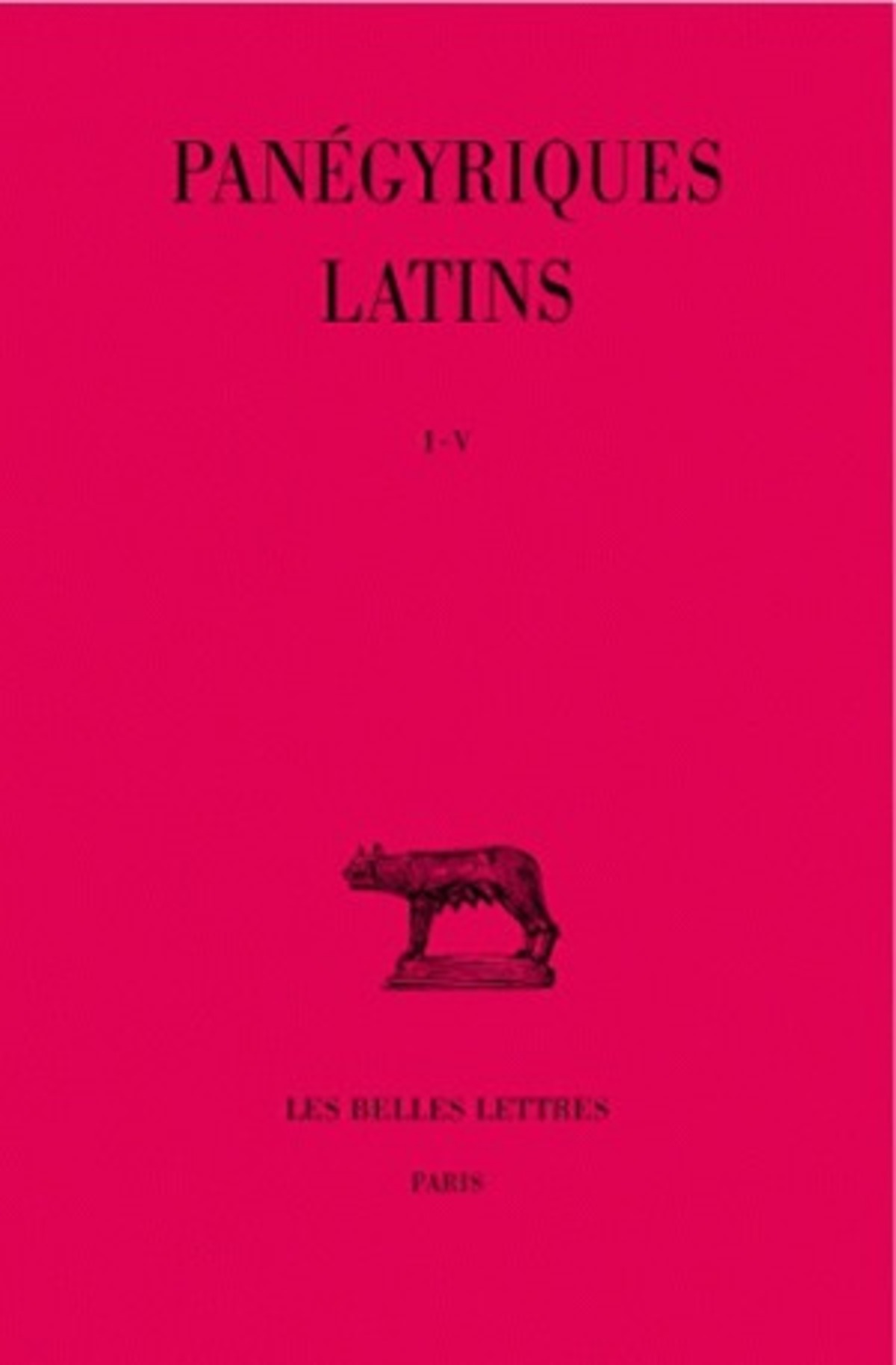 Panégiriques latins, tome 1°, I-V