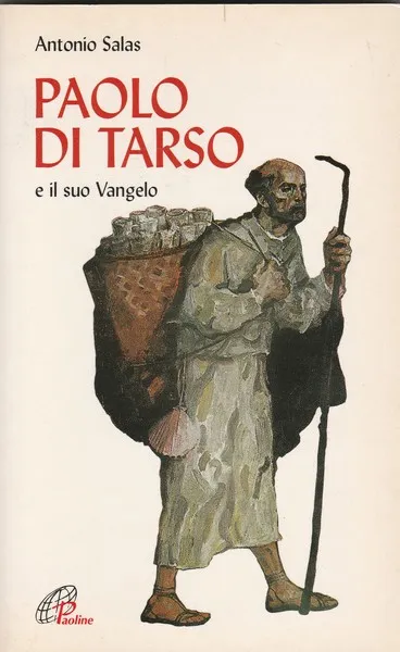 Paolo di Tarso e il suo Vangelo