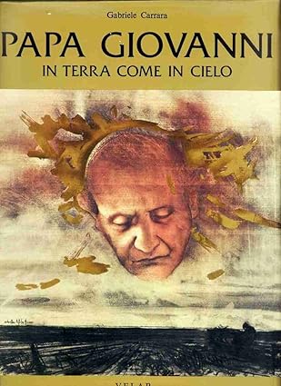 Papa Giovanni. In Terra come in Cielo