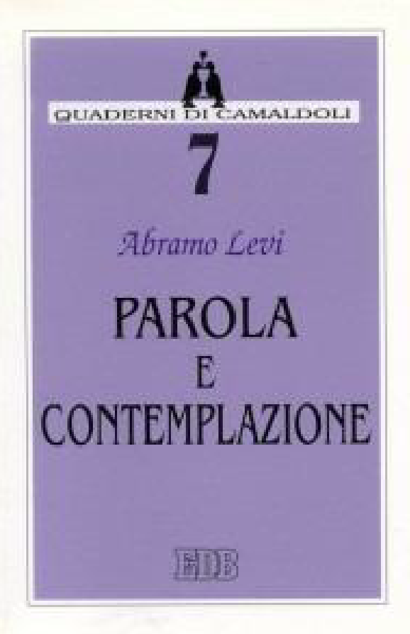 Parola e contemplazione. "Abbiamo visto la parola nel suo sorgere". …