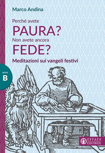 Perché avete paura? Non avete fede? Meditazioni sui vangeli festivi, …