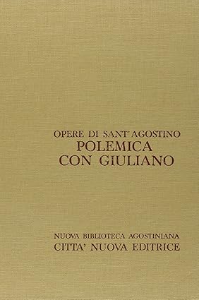 Polemica con Giuliano II/I. Opera incompiuta libri 1-3. Opere di …