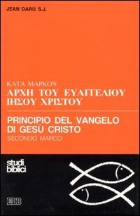 Principio del Vangelo di Gesù Cristo secondo Marco.