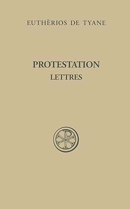 Protestation. Lettres - Sources Chrétiennes 557.