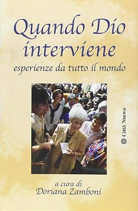 Quando Dio interviene. Esperienze da tutto il mondo