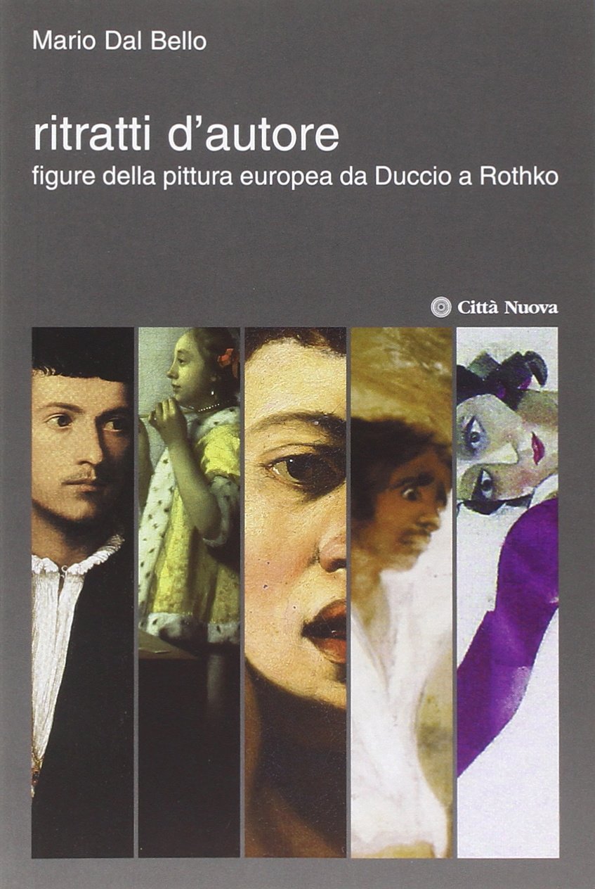 Ritratti d'autore. Figure della pittura europea da Duccio a Rothko