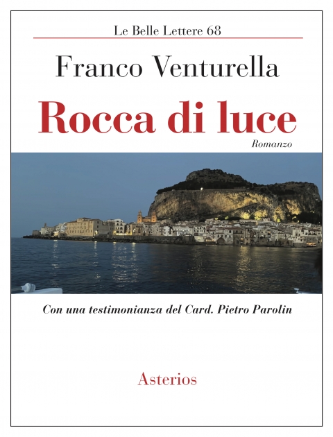 Rocca di luce. Con una testimonianza del Card. Pietro Parolin