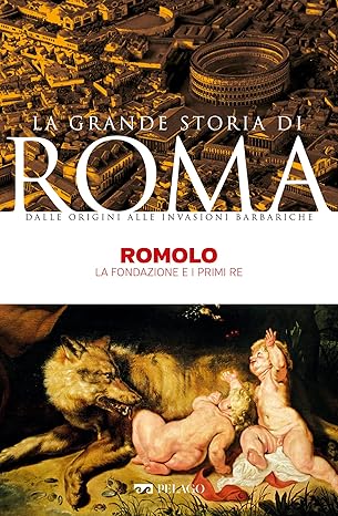 Romolo. La fondazione e i primi re