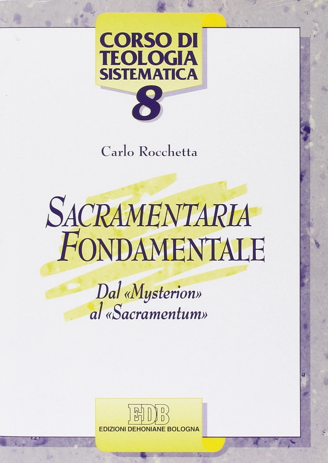 Sacramentaria fondamentale. Dal "Mysterion" al "Sacramentum"