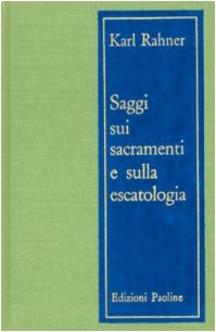 Saggi sui sacramenti e sulla escatologia