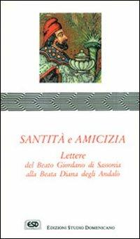 Santità e amicizia. Lettere del Beato Giordano di Sassonia alla …