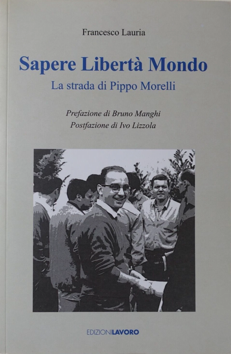 Sapere libertà mondo. La strada di Pippo Morelli