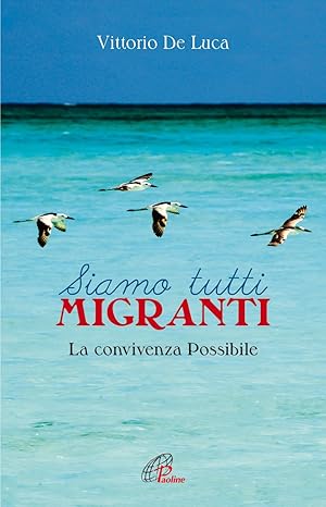 Siamo tutti migranti. La convivenza possibile