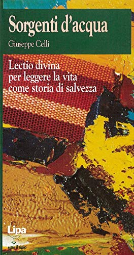 Sorgenti d'acqua. Lectio divina per leggere la vita come storia …