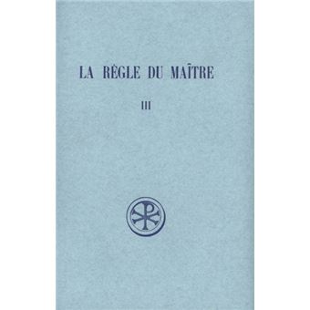 Sources Chretiennes 107 - La régle du maitre 3. Concordance …