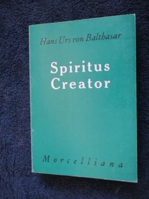 Spiritus Creator. Saggi teologici 3