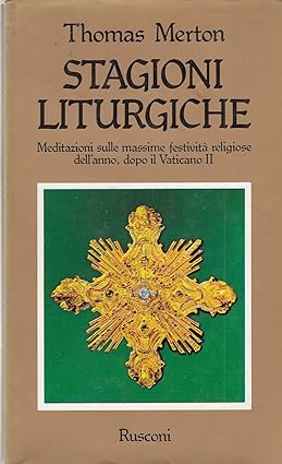 Stagioni liturgiche. Meditazioni sulle massime festività religiose dell'anno, dopo il …