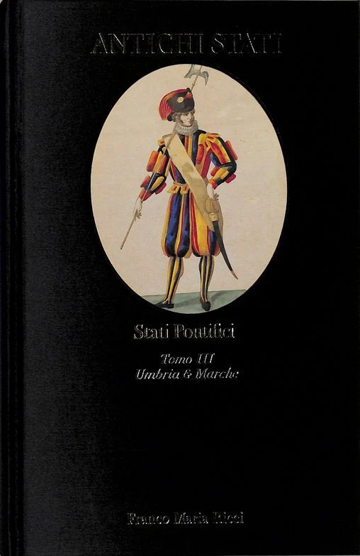Stati Pontifici, tomo III. Umbria e Marche (1700- 1860)