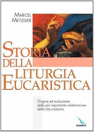 Storia della Liturgia Eucaristica.