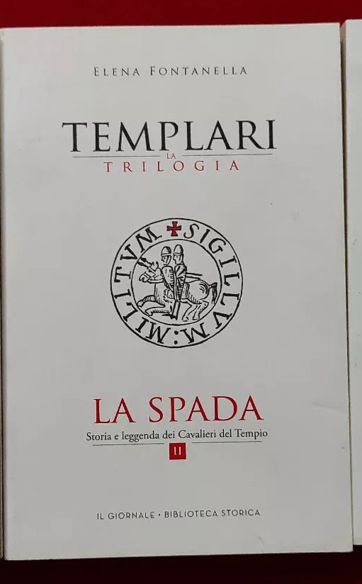 Templari, la trilogia. La spada. Storia e leggenda dei Cavalieri …