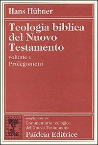 Teologia biblica del Nuovo Testamento, vol. 1. Prolegomeni