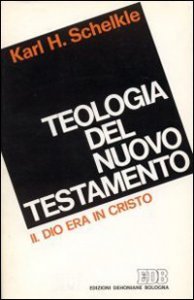 Teologia del Nuovo Testamento, vol. II. Dio era in Cristo