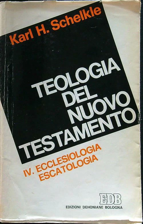 Teologia del Nuovo Testamento vol. IV: Ecclesiologia - Escatologia