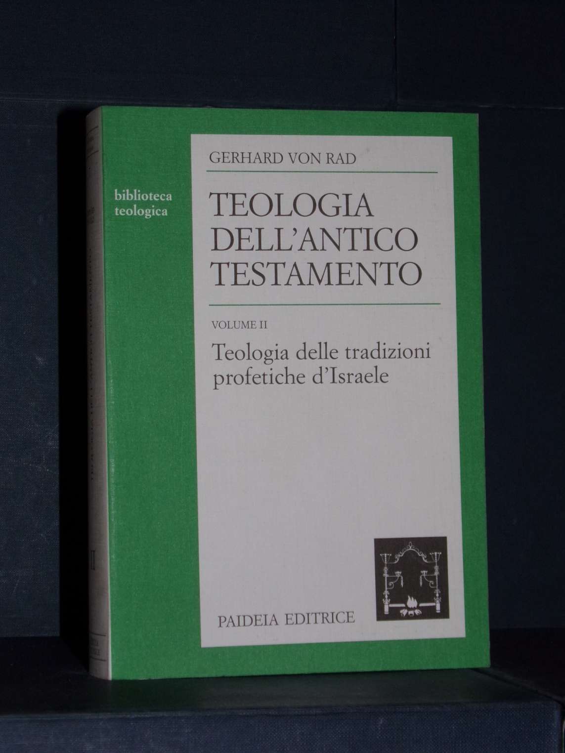 Teologia dell'Antico Testamento, volume secondo. Teologia delle tradizioni profetiche d'Israele