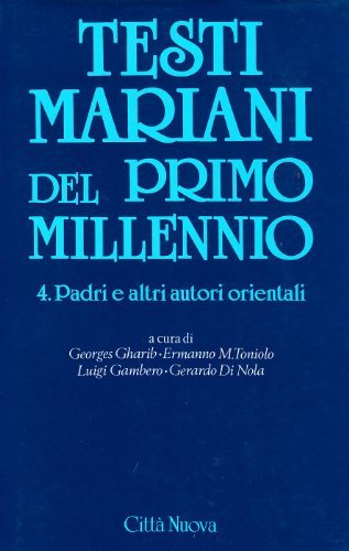 Testi mariani del primo millennio, vol. 4. Padri e altri …