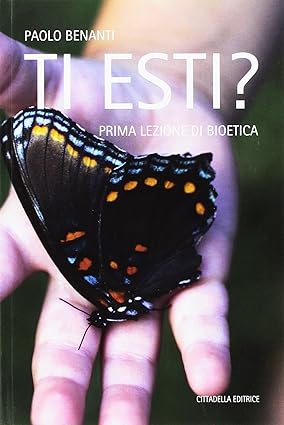 Ti esti? Prima lezione di Bioetica