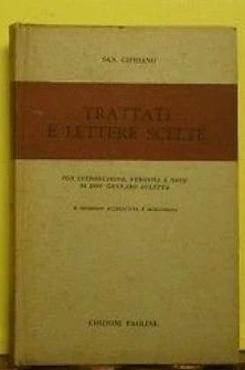 Trattati e lettere scelte. Con introduzione, versione e note di …