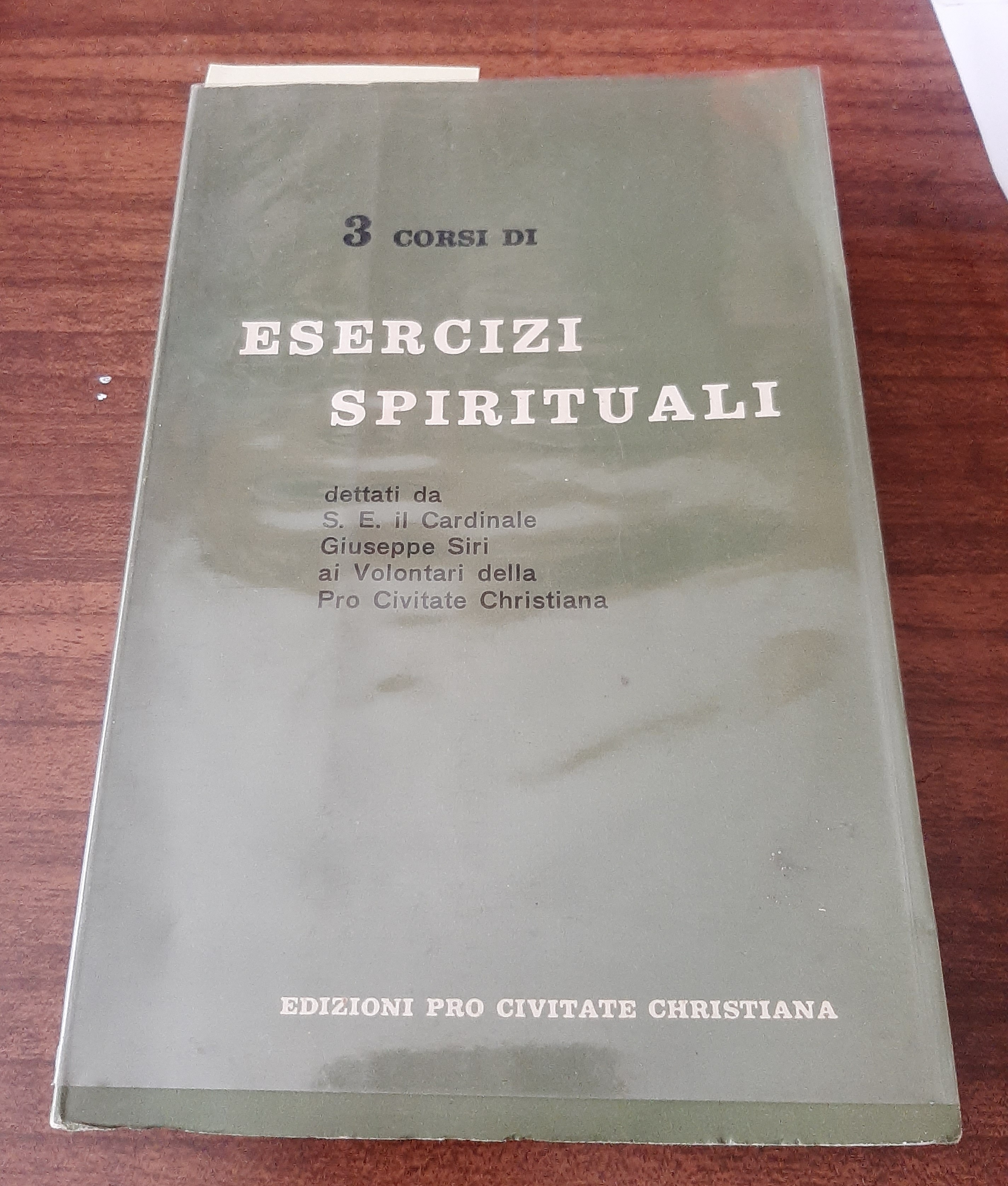 Tre corsi di esercizi spirituali dettati da S.E. il Card. …