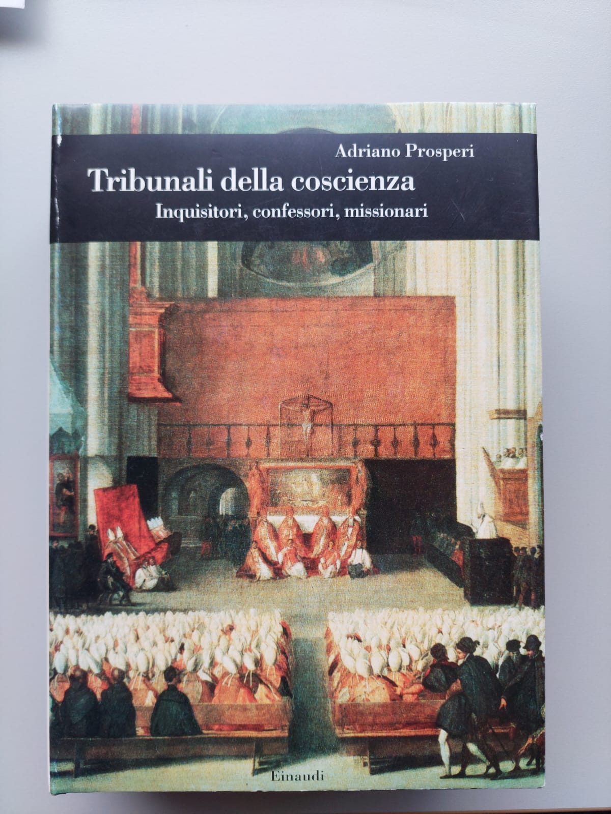 Tribunali della coscienza. Inquisitori, confessori, missionari