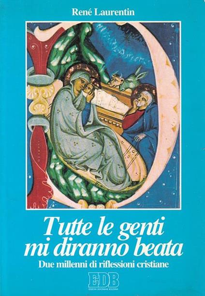 Tutte le genti mi dirannno beata. Due millenni di riflessioni …