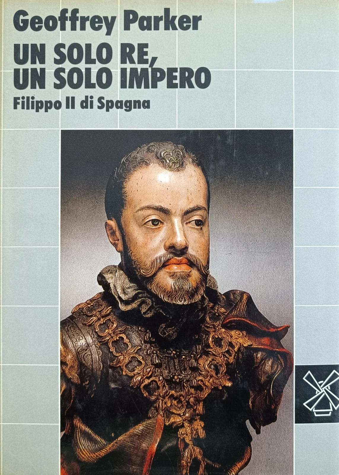 Un solo re, un solo impero. Filippo II di spagna
