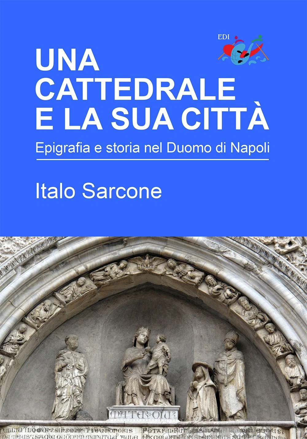 Una cattedrale e la sua città. Epigrafia e storia del …