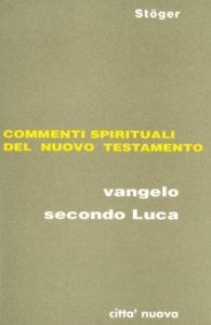 Vangelo secondo Luca, volume secondo - Commenti spirituali del Nuovo …