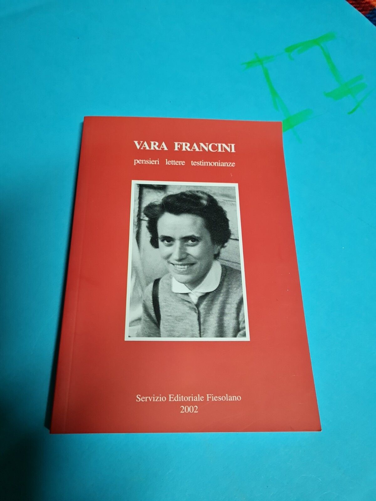 Vara Francini. Pensieri, lettere, testimonianze