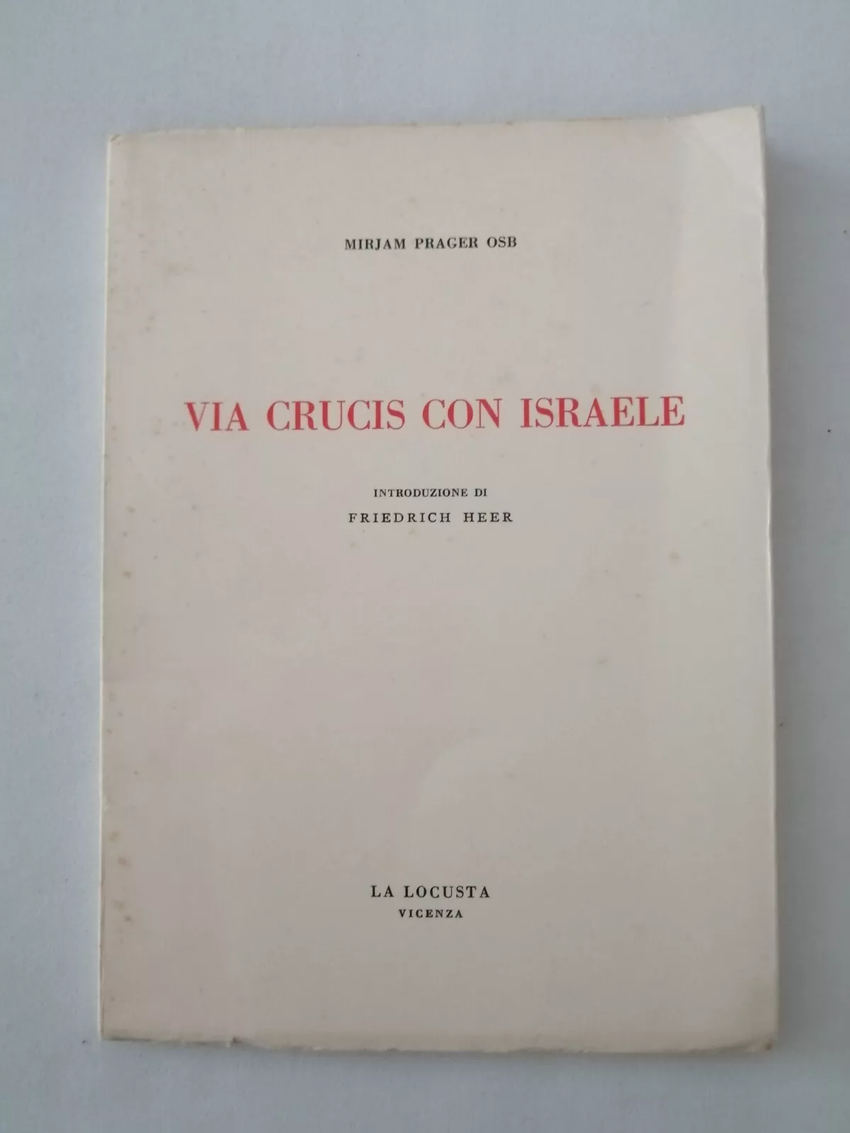 Via Crucis con Israele. Introduzione di Friedrich Heer