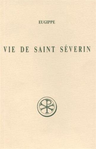 Vie de Saint Séverin - Sources Chrétiennes 374.