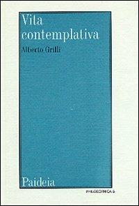 Vita contemplativa. Il problema della vita contemplativa nel mondo greco-romano. …