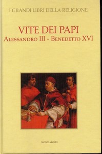 Vite dei Papi Alessandro III – Benedetto XVI.