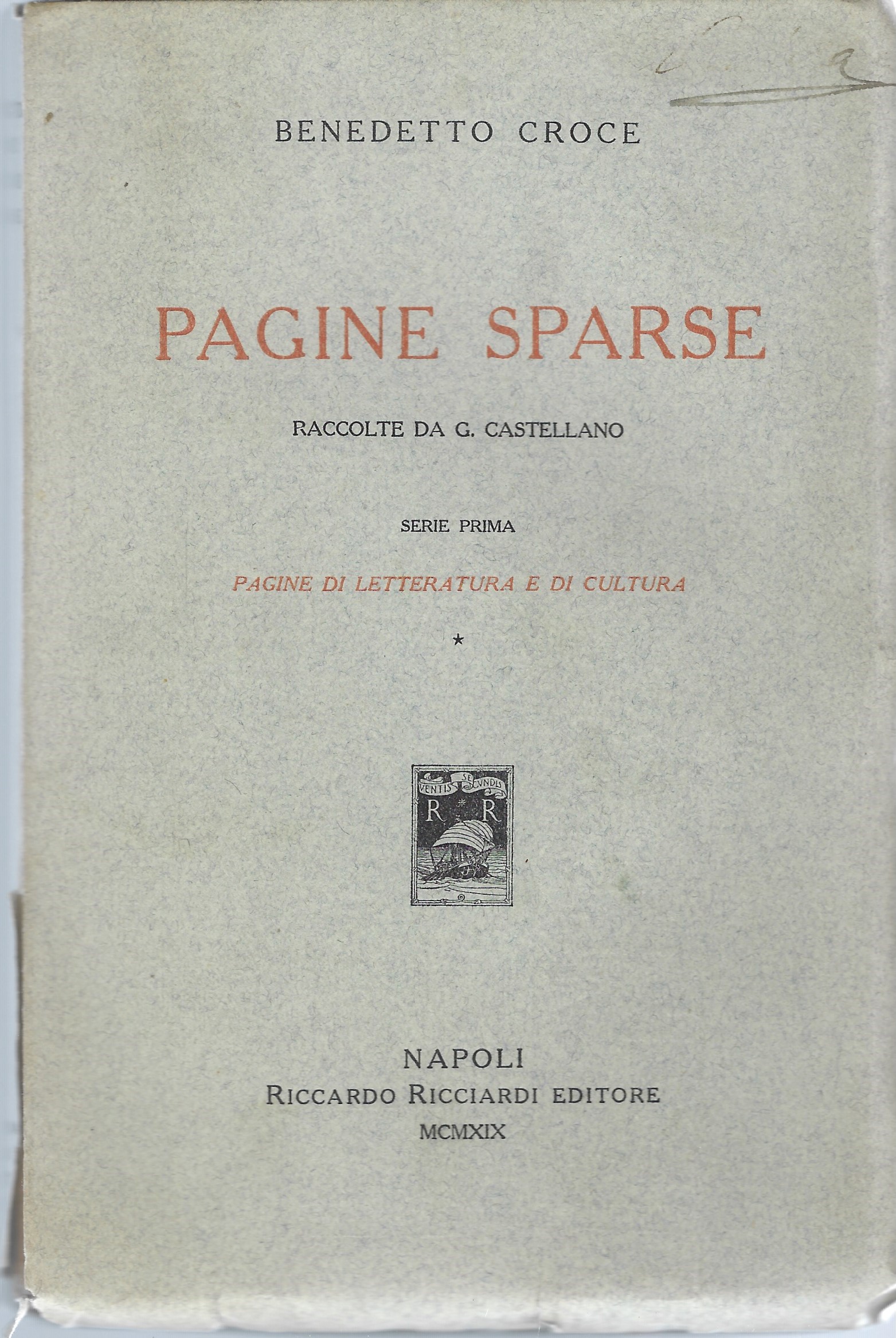 Pagine sparse. Raccolte da G. Castellano. Serie prima. Pagine di …