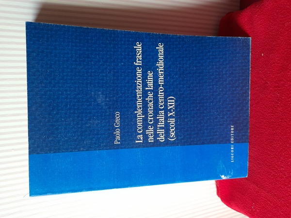 LA COMPLEMENTAZIONE FRASALE NELLE CRONACHE LATINE DELL'ITALIA CENTRO - MERIDIONALE …