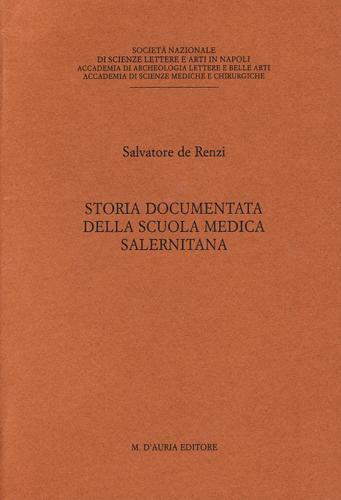 STORIA DOCUMENTATA DELLA SCUOLA MEDICA SALERNITANA. Ristampa anastatica dell'edizione napoletana …